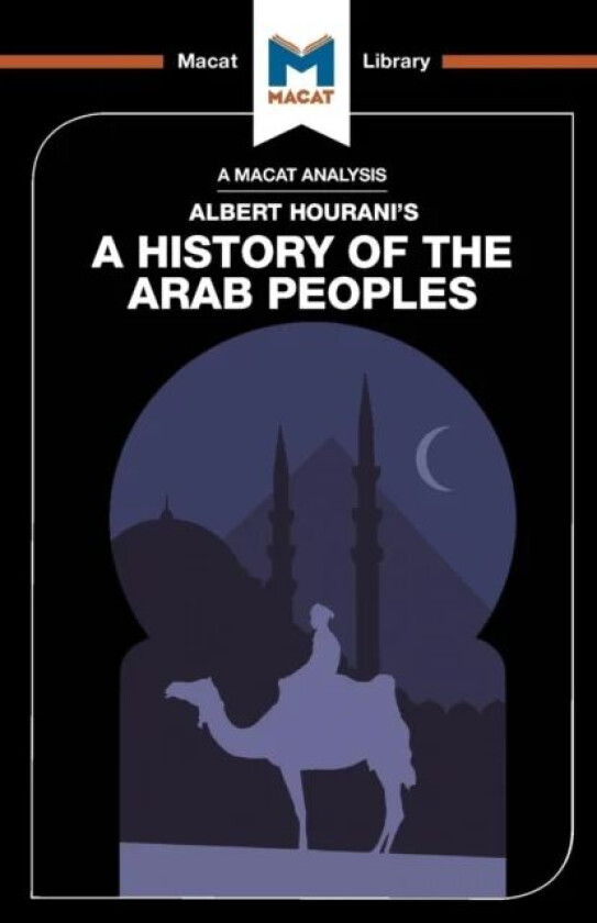An Analysis of Albert Hourani's A History of the Arab Peoples av Brown, Bryan Gibson