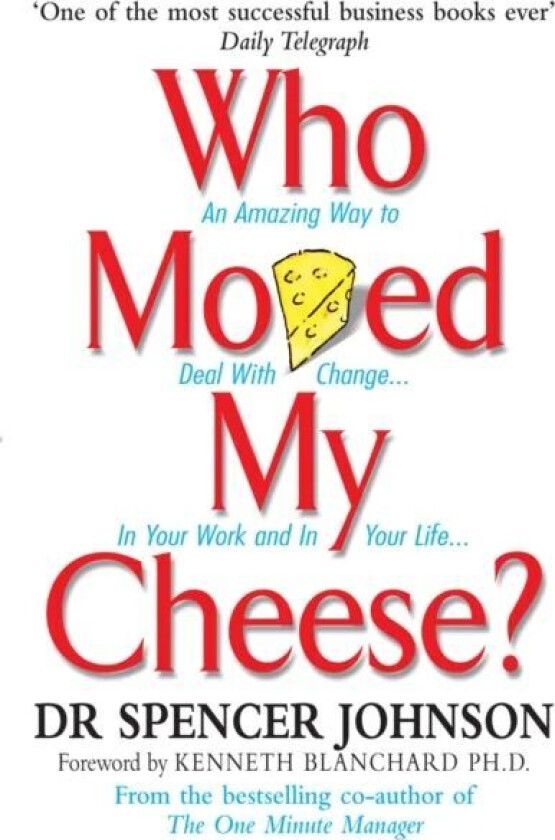 Who Moved My Cheese av Dr Spencer Johnson