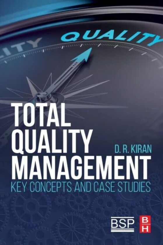 Total Quality Management av D.R. (International Consultant in Industrial Engineering and Management India) Kiran