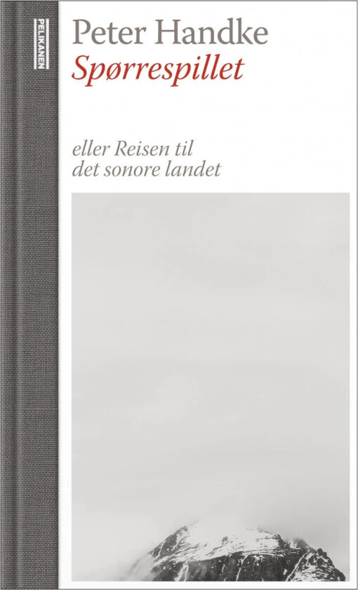Spørrespillet, eller Reisen til det sonore landet av Peter Handke