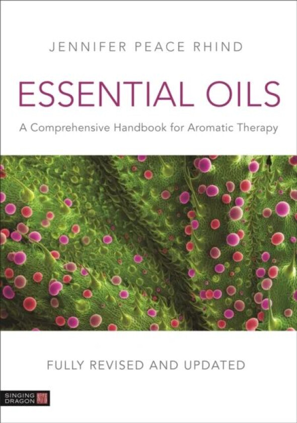Essential Oils (Fully Revised and Updated 3rd Edition) av Jennifer Peace Peace Rhind