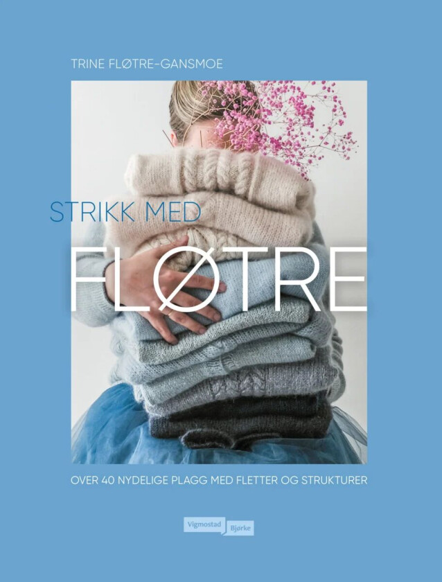 Strikk med Fløtre av Trine Fløtre-Gansmoe