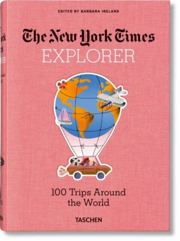 The New York Times Explorer. 100 Dream Trips Around the World av Barbara Ireland