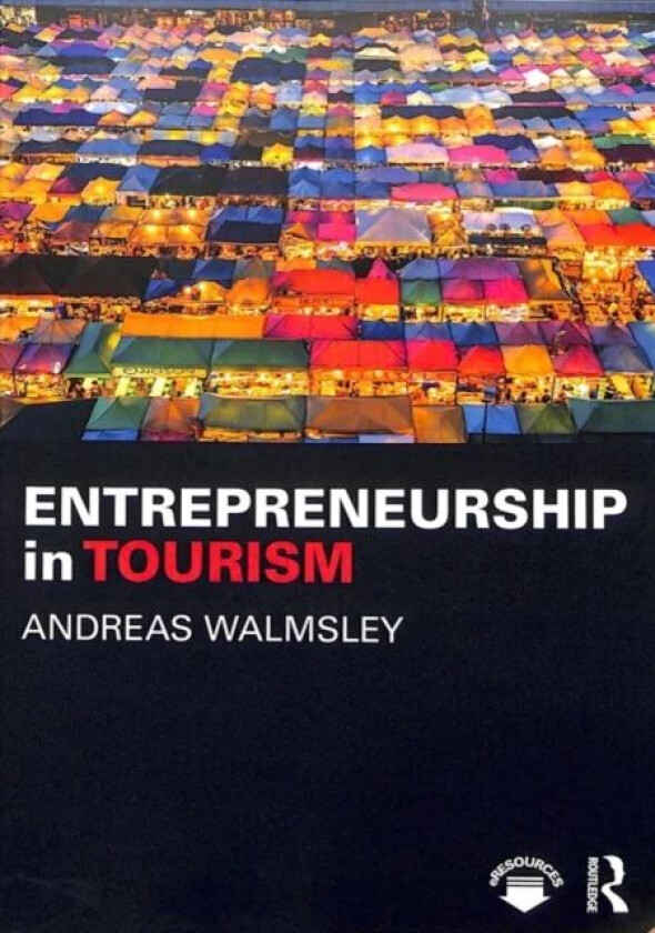 Entrepreneurship in Tourism av Andreas Walmsley