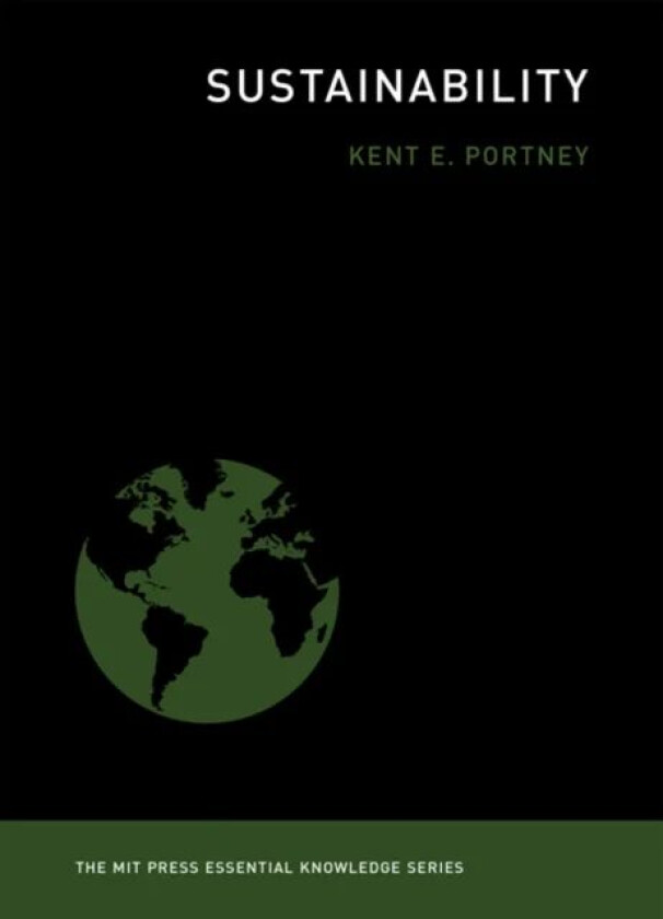 Sustainability av Kent E. (Department of Political Science) Portney