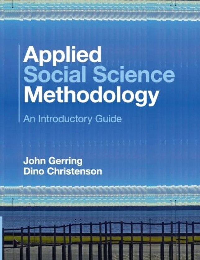 Applied Social Science Methodology av John (University of Texas Austin) Gerring, Dino (Boston University) Christenson