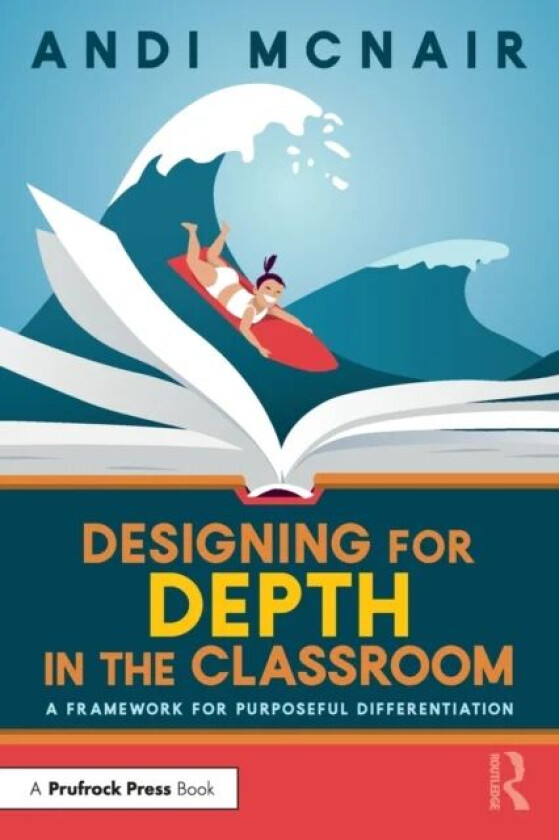 Designing for Depth in the Classroom av Andi (Education Service Center Region 12 USA) McNair