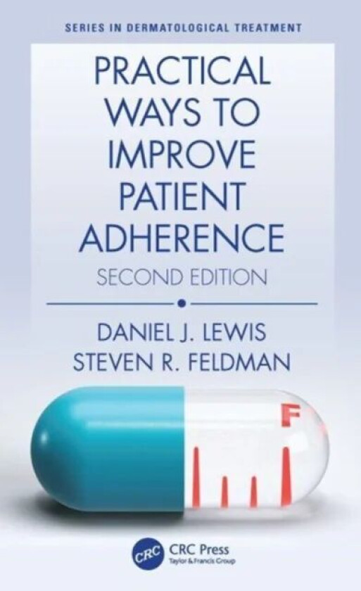 Practical Ways to Improve Patient Adherence av Daniel J (Department of Dermatology University of Pennsylvania Health System USA) Lewis, Steven R (Wake