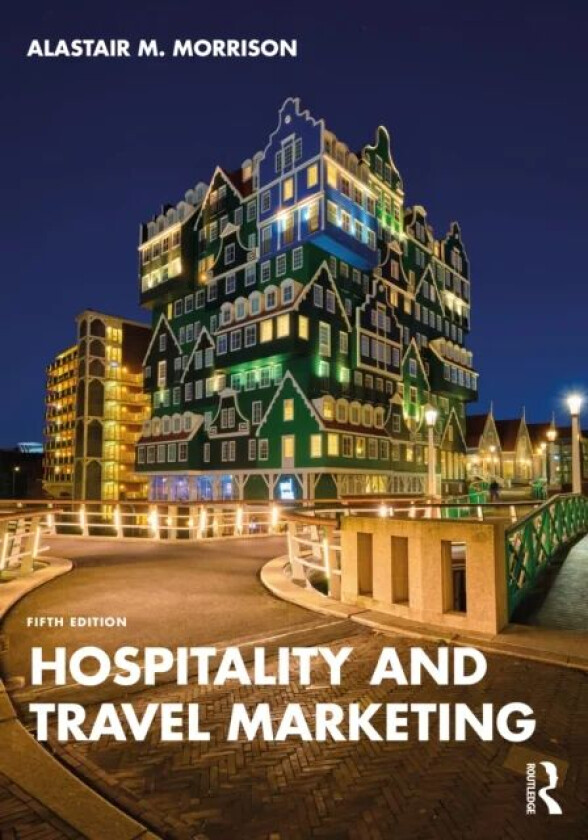 Hospitality and Travel Marketing av Alastair M. Morrison