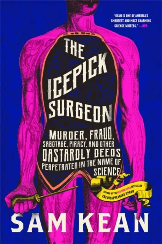 The Icepick Surgeon av Sam Kean