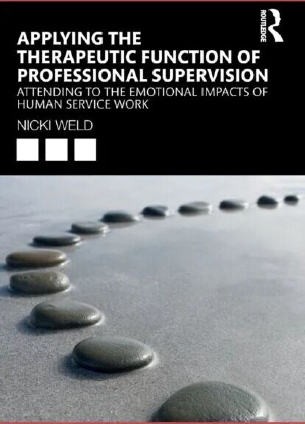 Applying the Therapeutic Function of Professional Supervision av Nicki Weld