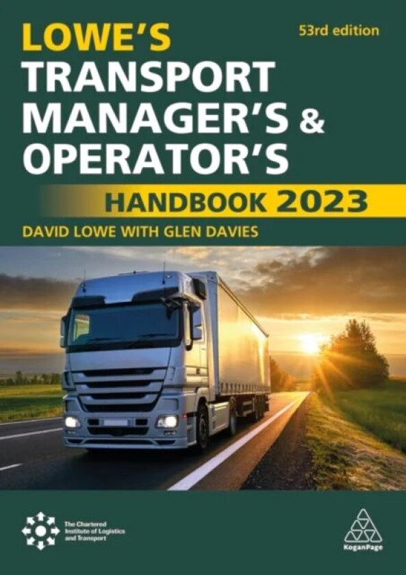 Lowe&#039;s Transport Manager&#039;s and Operator&#039;s Handbook 2023 av Glen Davies