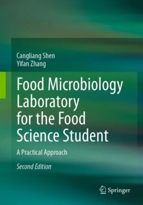Food Microbiology Laboratory for the Food Science Student av Cangliang Shen, Yifan Zhang