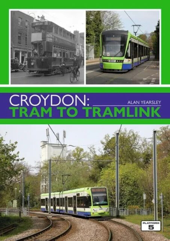 Croydon: Tram to Tramlink av Alan Yearsley