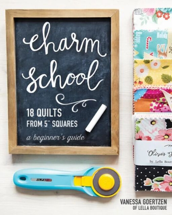 Charm School - 18 Quilts from 5" Squares av Vanessa Goertzen