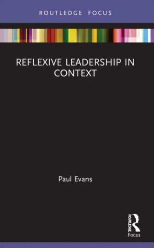 Reflexive Leadership in Context av Paul Evans