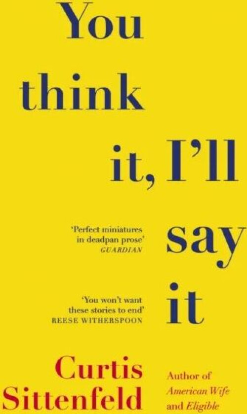 You Think It, I'll Say It av Curtis Sittenfeld