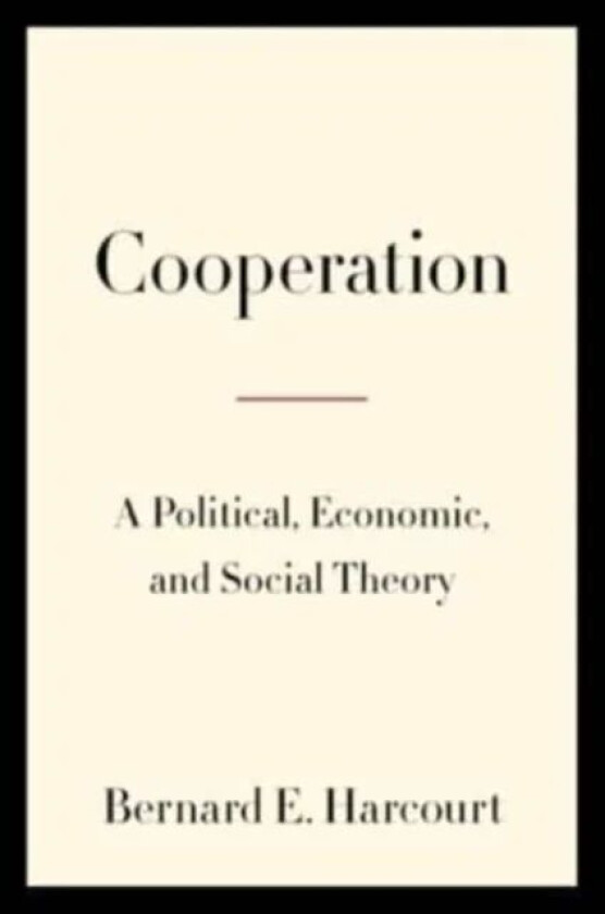 Cooperation av Bernard E. Harcourt