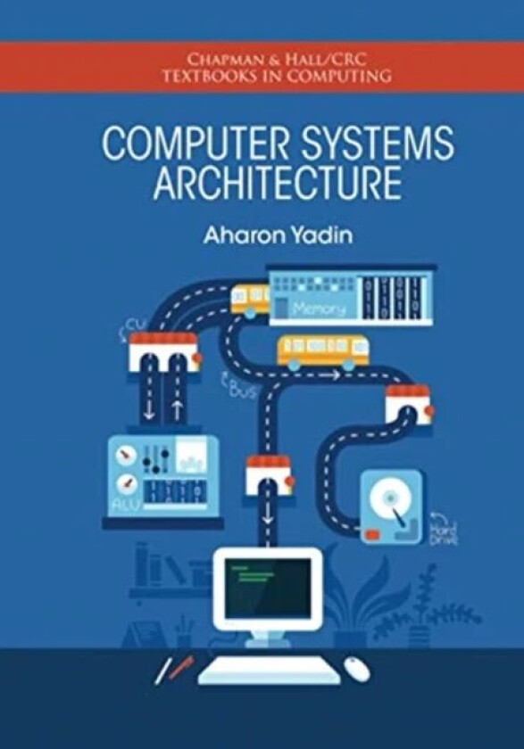 Computer Systems Architecture av Aharon Yadin