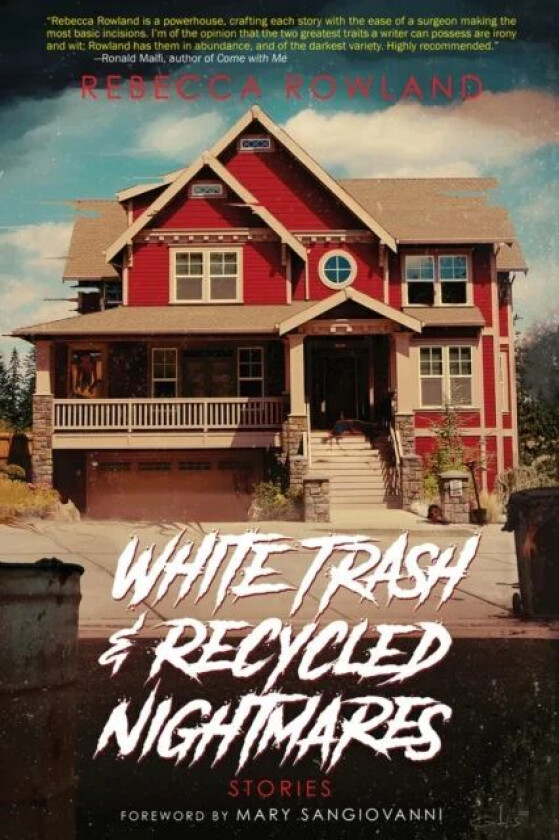 White Trash and Recycled Nightmares av Rebecca Rowland