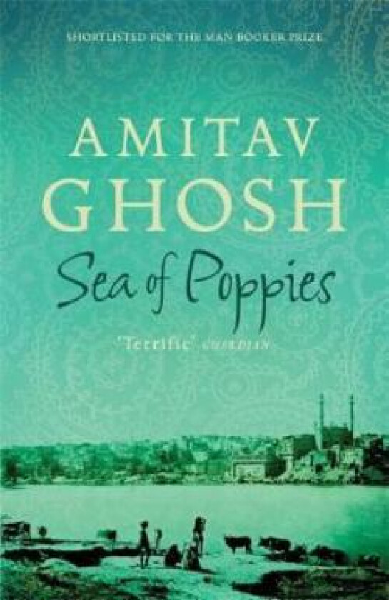 Sea of Poppies av Amitav Ghosh