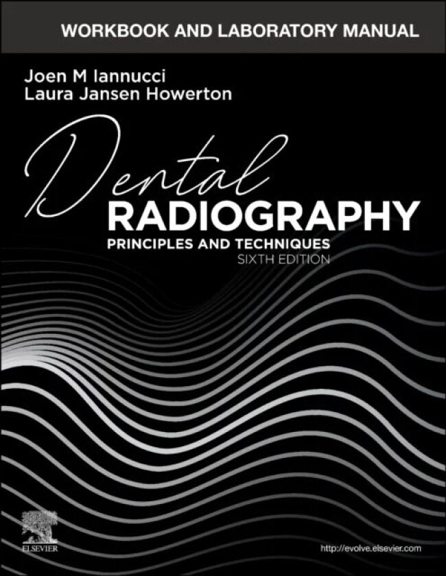 Workbook and Laboratory Manual for Dental Radiography av Joen (Professor of Clinical Dentistry Division of Dental Hygiene College of Dentistry The Ohi