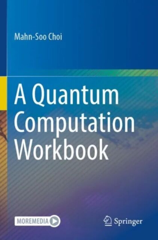 A Quantum Computation Workbook av Mahn-Soo Choi