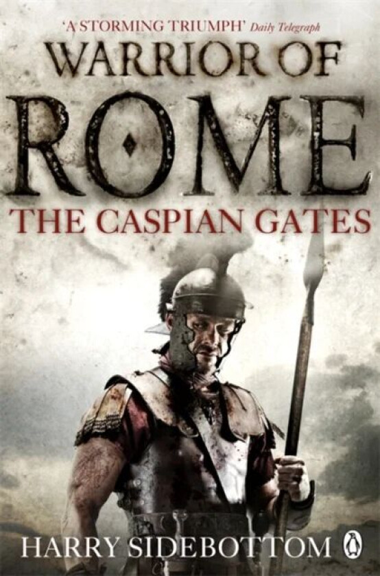 Warrior of Rome IV: The Caspian Gates av Harry Sidebottom