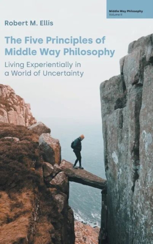 The Five Principles of Middle Way Philosophy av Robert M Ellis