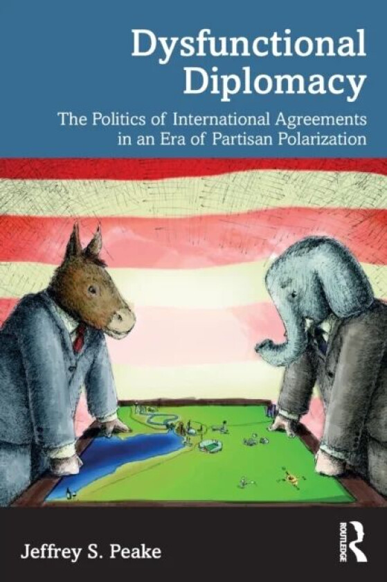 Dysfunctional Diplomacy av Jeffrey S. Peake