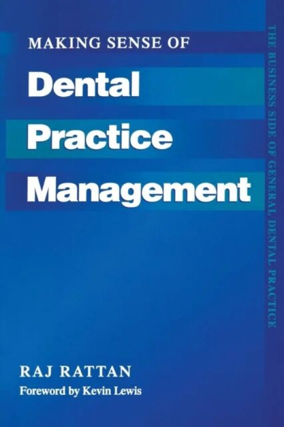 Making Sense of Dental Practice Management av Raj Rattan, Kevin Lewis