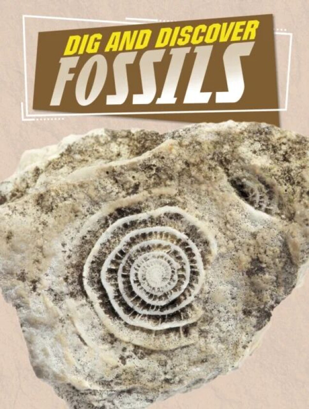Dig and Discover Fossils av Anita Nahta Amin