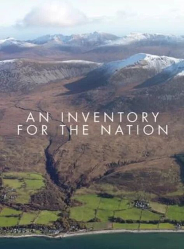 An Inventory for the Nation av Royal Commission on Ancient and Historical Monuments of Scotland