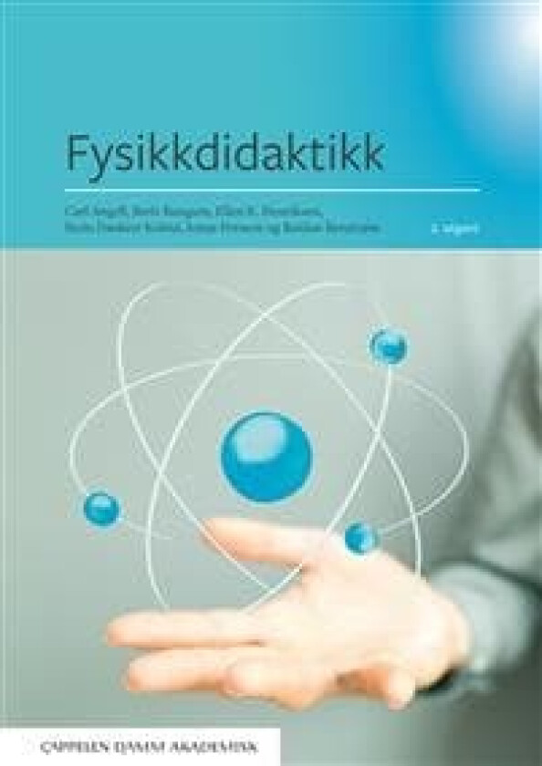 Fysikkdidaktikk av Carl Angell, Berit Bungum, Ellen K. Henriksen, Stein Dankert Kolstø, Jonas Persson, Reidun Renstrøm