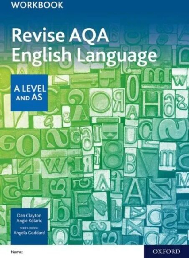 AQA AS and A Level English Language Revision Workbook av Dan Clayton, Angie Kolaric