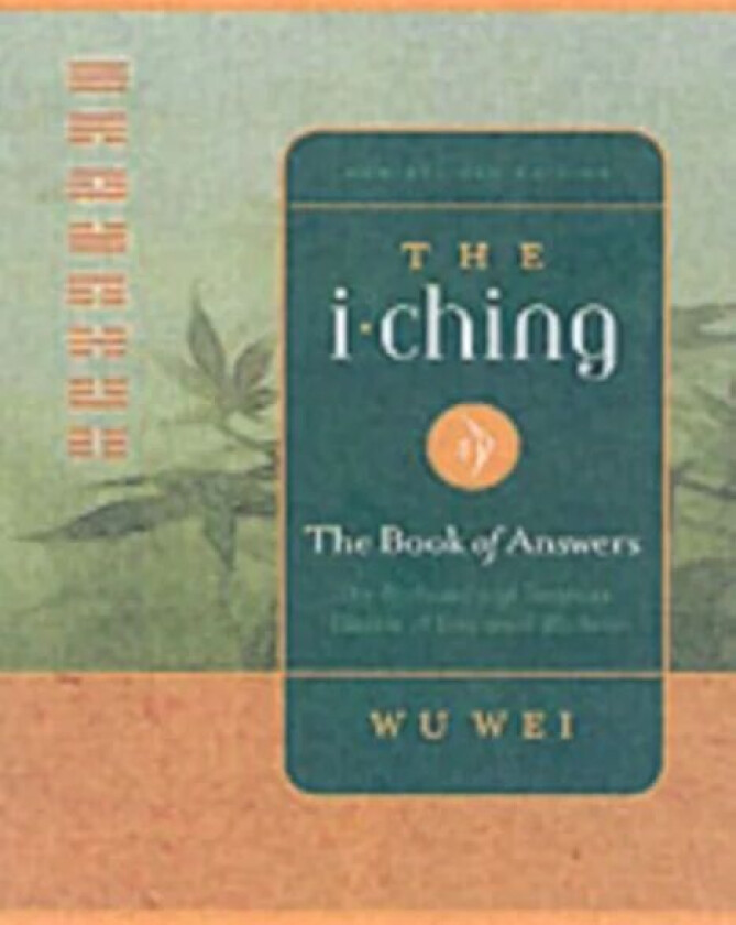 The I Ching av Wu Wei