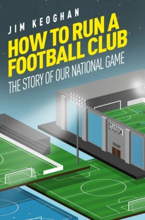 How to Run a Football Club av Jim Keoghan
