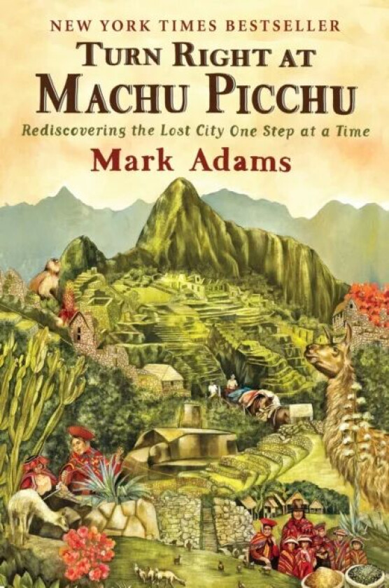 Turn Right At Machu Picchu av Mark Adams