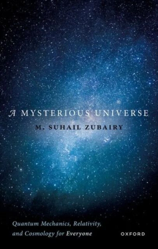 A Mysterious Universe av Prof Suhail (Department of Physics Texas A&M University) Zubairy