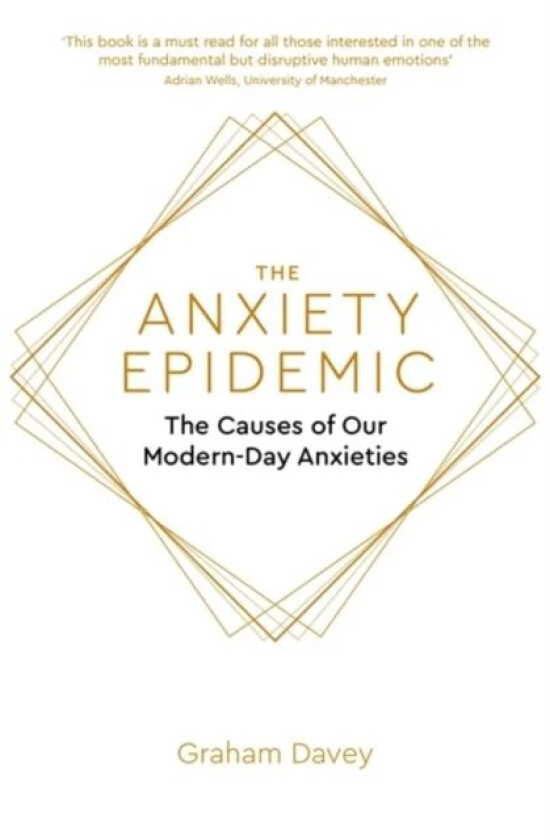 The Anxiety Epidemic av Graham Davey