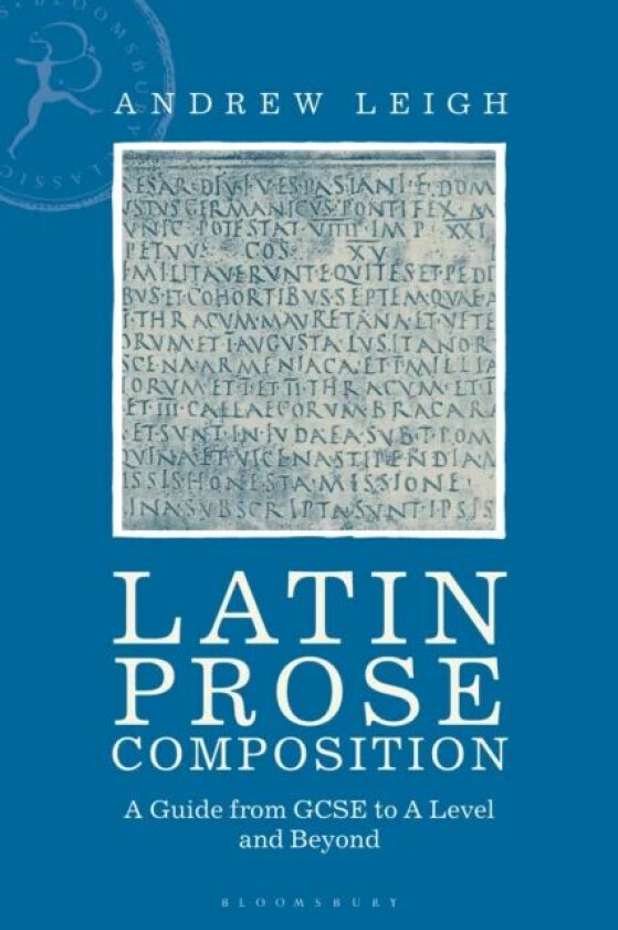 Latin Prose Composition av Dr Andrew (Winchester College UK) Leigh