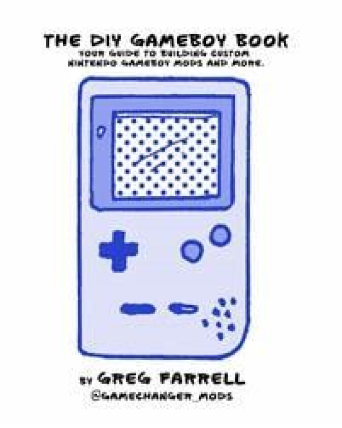 Game Boy Modding av Greg Farrell