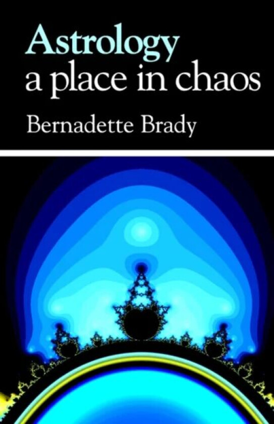 Astrology - a Place in Chaos av Bernadette Brady