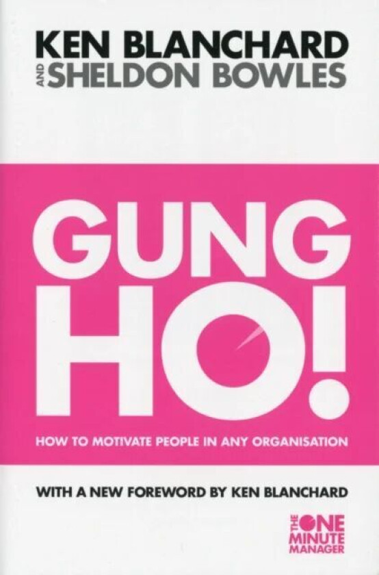 Gung Ho! av Kenneth Blanchard, Sheldon Bowles
