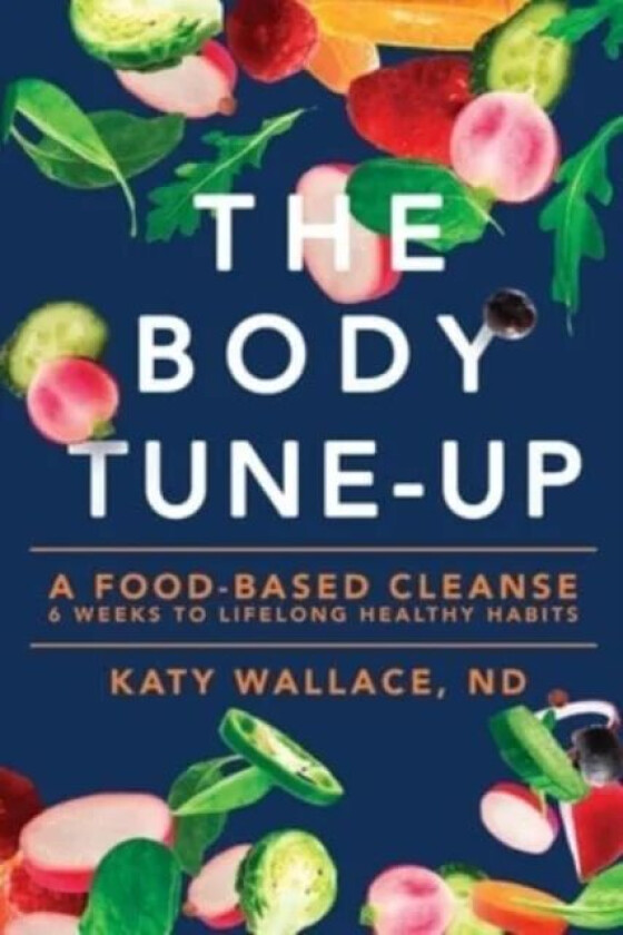 The Body Tune-Up av Katy Wallace