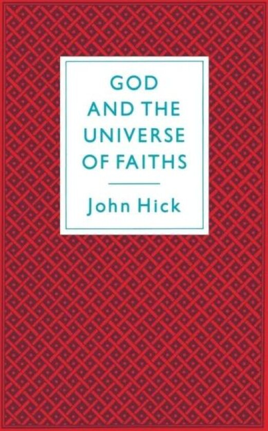 God And The Universe Of Faiths av John Hick