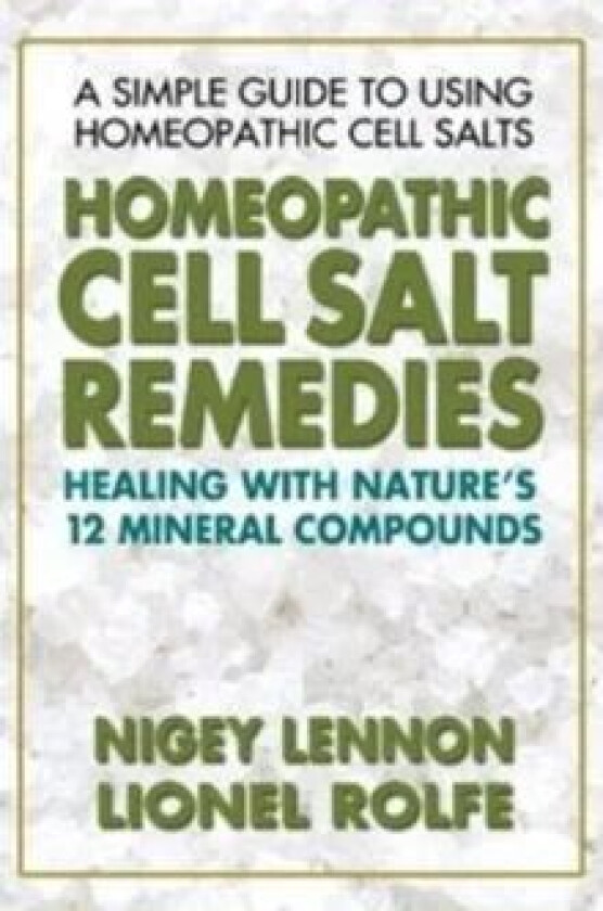 Homeopathic Cell Salt Remedies av Nigel Lennon, Lionel Rolfe