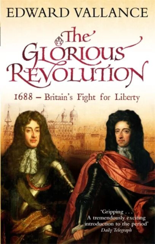 The Glorious Revolution av Edward Vallance