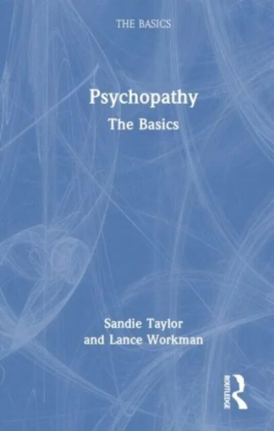 Psychopathy av Sandie (University of South Wales UK) Taylor, Lance (University of South Wales UK) Workman