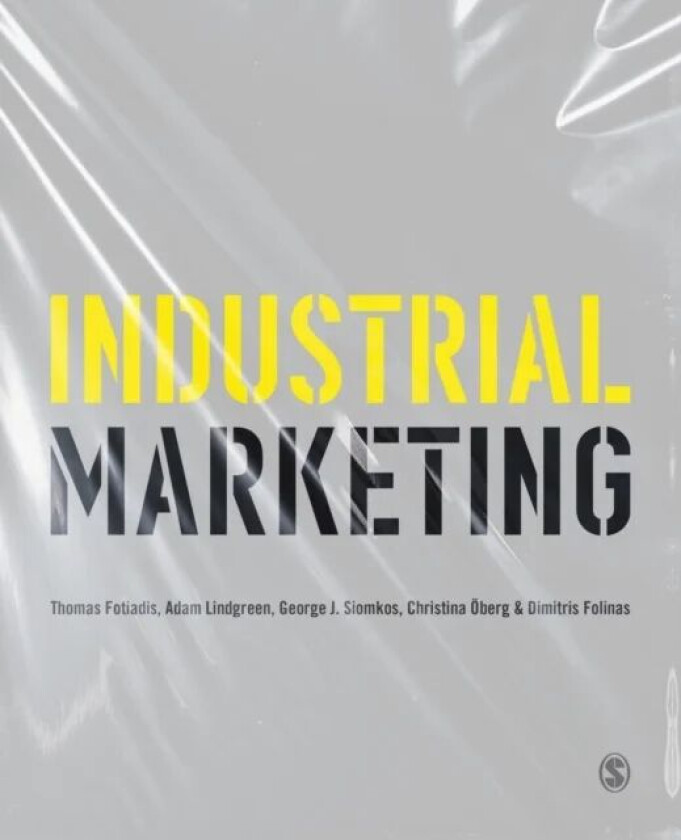Industrial Marketing av Thomas Fotiadis, Adam Lindgreen, George J. Siomkos, Christina Oberg, Dimitris Folinas